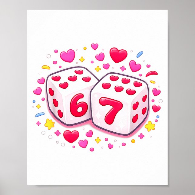 Funny Valentines Day Shirt Cute Dice 67 Meme 6-7 S Poster (Vorne)