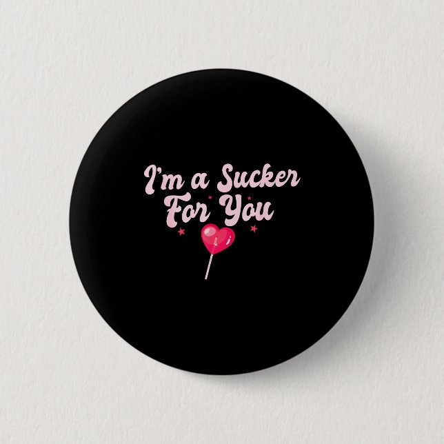 Funny Valentine's Quote I'm A Sucker For You Coupl Button (Vorderseite)