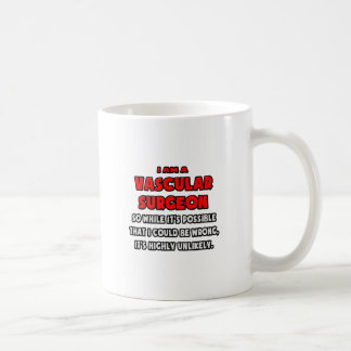 Funny Vascular Chirurg .. Sehr unwahrscheinlich Kaffeetasse