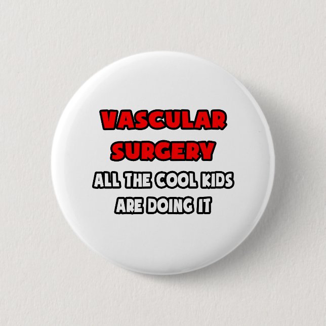 Funny Vascular Chirurg Shirts und Geschenke Button (Vorderseite)
