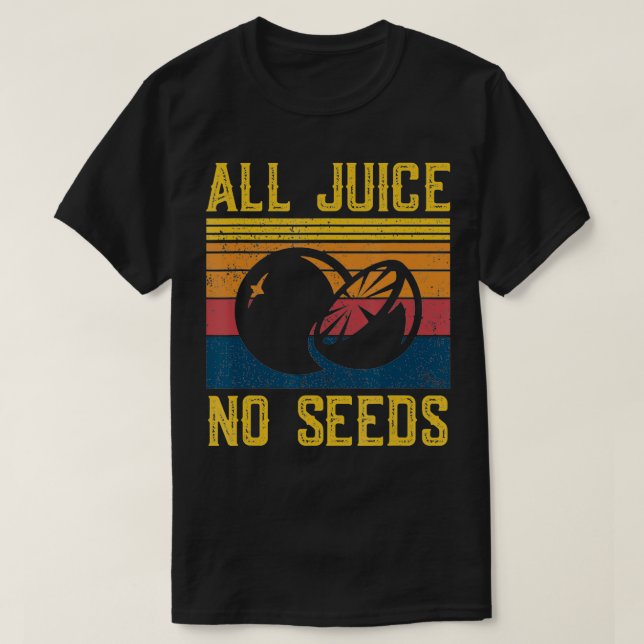 Funny Vasectomy Alle Säfte ohne Samen T-Shirt (Design vorne)
