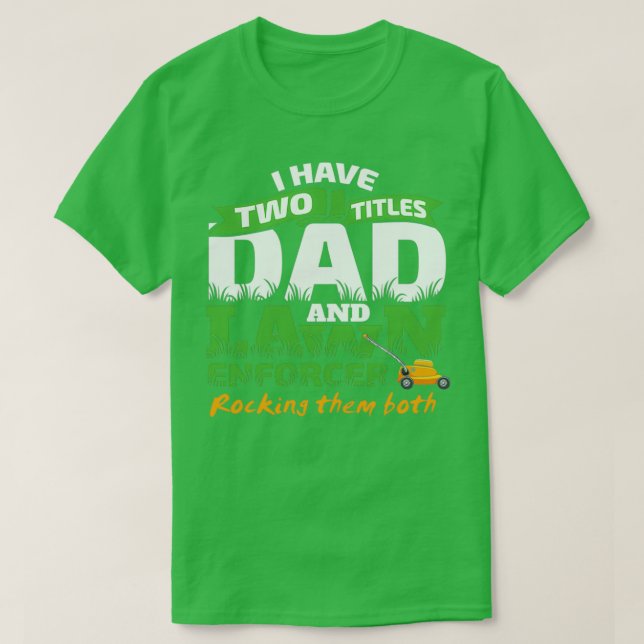 Funny Vater and Lawn Enforcer Mowing Men Joke (2) T-Shirt (Design vorne)