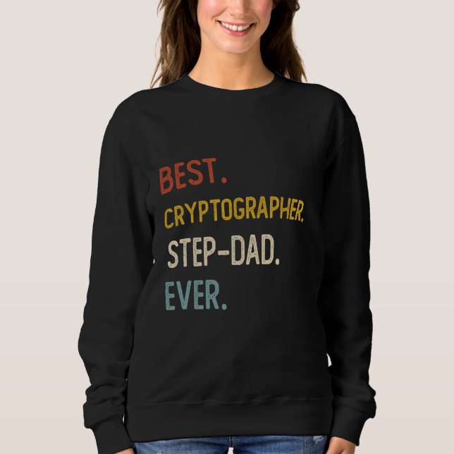 Funny Vater Bester Kryptograf Step-Vater Ever Shir Sweatshirt (Vorderseite)