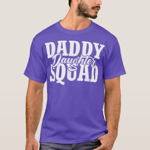 Funny Vater Girls Daddy Daughter Squad Proud Fath T-Shirt