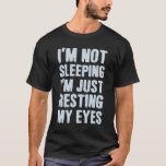 Funny Vaters T - Shirt<br><div class="desc">Ich schlafe nicht, ich ruhe mir nur die Augen aus. Das Tagesgeschenk des sonnigen Vaters.</div>