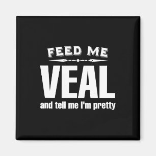 Funny Veal Lover Fleisch Magnet