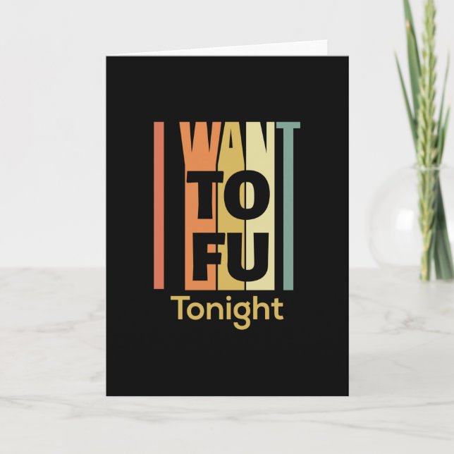 Funny Veganes Shirt - Ich Wollte Tofu heute Abend Karte (Vorderseite)