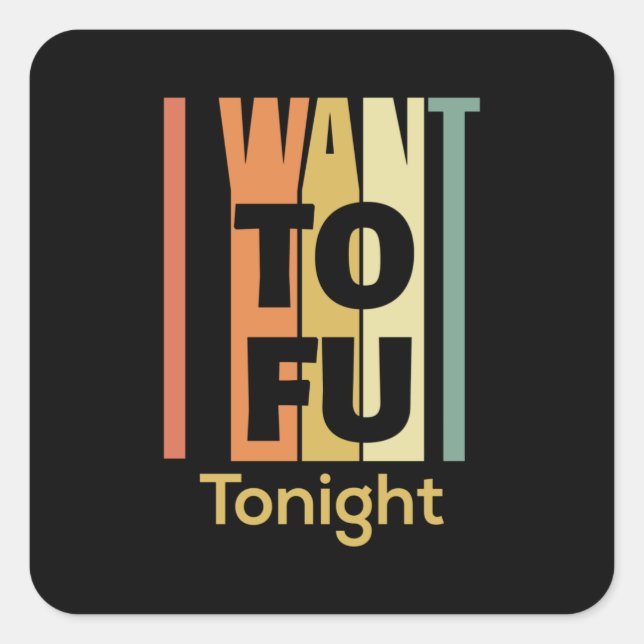 Funny Veganes Shirt - Ich Wollte Tofu heute Abend Quadratischer Aufkleber (Vorderseite)