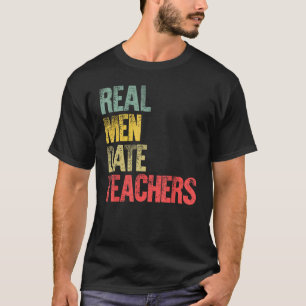 Funny Verabredet Shirt Real Men Date Lehrer Gesche