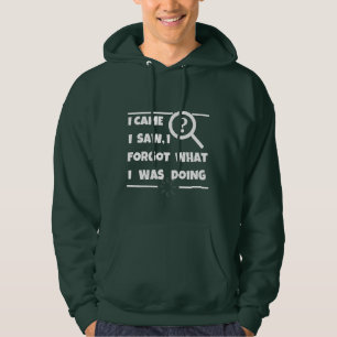 "Funny Vergesslich - Ich kam, ich sah, ich vergaß Hoodie