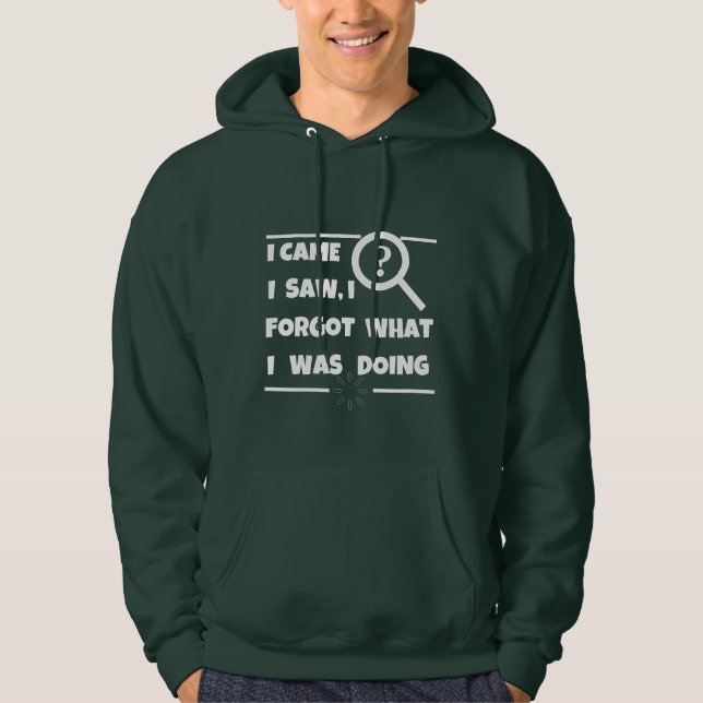 "Funny Vergesslich - Ich kam, ich sah, ich vergaß Hoodie (Vorderseite)