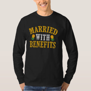 Funny Verheiratet mit den Vorzügen Swinger Ananas  T-Shirt