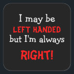 Funny Verlassen Handed Quadratischer Aufkleber<br><div class="desc">Dieser links Händeschild ist ein lustiger Weg,  Ihre humorvolle Seite zu zeigen. Wählen Sie aus verschiedenen Stilen.</div>