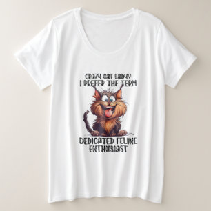 Funny verrückte Cat Lady Sarkastie Wortart Große Größe T-Shirt