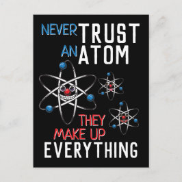 Funny Vertraue niemals Atom, das alles zusammenste Postkarte