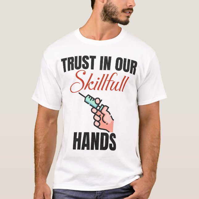 Funny Vertrauen in unsere geschickten Hände Phlebo T-Shirt (Vorderseite)