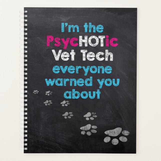 Funny Veterinary Ich bin die PsycHOTic Vet Tech Planer (Vorderseite)