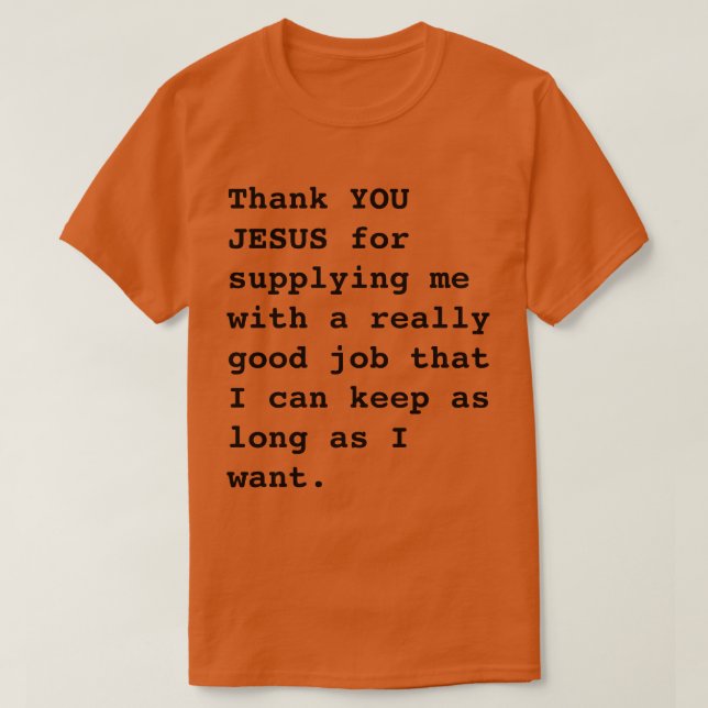 Funny "Vielen Dank JESUS für...wirklich gute Arbei T-Shirt (Design vorne)
