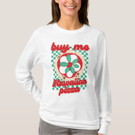 Funny Vintag Italian Pizza Buy Me Hawaiian Pizza T-Shirt