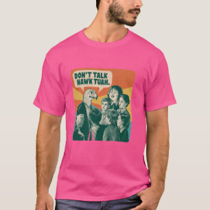 Funny Vintag Sprich nicht über Hawk Tuah und spuck T-Shirt