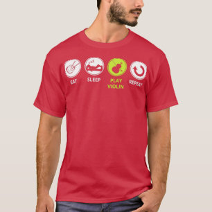 Funny Violin Eat Sleep Play Violine Wiederholung T-Shirt