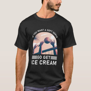 Funny Volleyball, wenn du einen weichen Serve Will T-Shirt