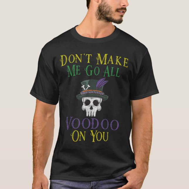 Funny Voodoo Quote - Witch Doctor Skull Mardi Gras T-Shirt (Vorderseite)