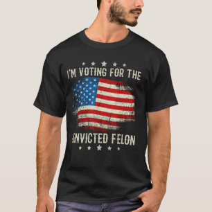 Funny Voting for the Conviced Felon Retro America T-Shirt