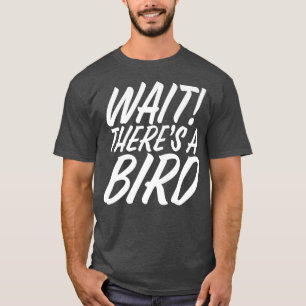 Funny Wait Es gibt Bird ADD und ADHD Aufmerksamkei T-Shirt