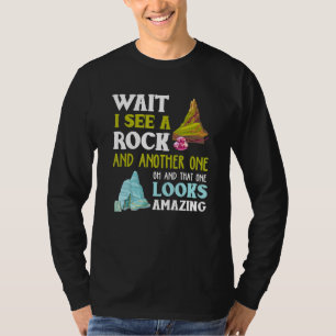 Funny Wait Ich sehe noch eine Rock Geology T-Shirt