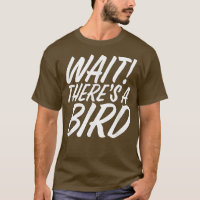 Funny Wait There's Bird ADD and ADHD Application D