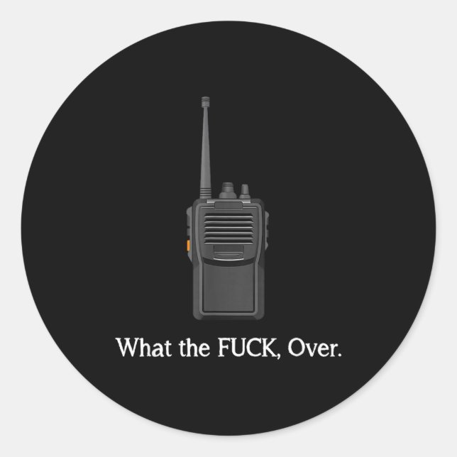Funny Walkie Talkie Wtf Over Radio Operator Quote  Runder Aufkleber (Vorderseite)