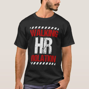 Funny Walking HR Verletzung der Personalressourcen T-Shirt