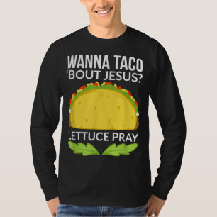 Funny Wanna Taco Bout Jesus Christliches Geschenk T-Shirt