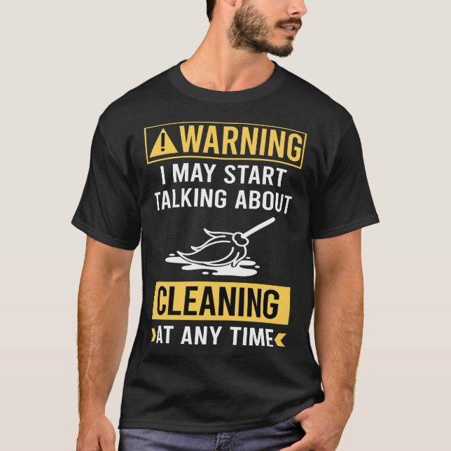 Funny Warning Cleaning T-Shirt (Vorderseite)