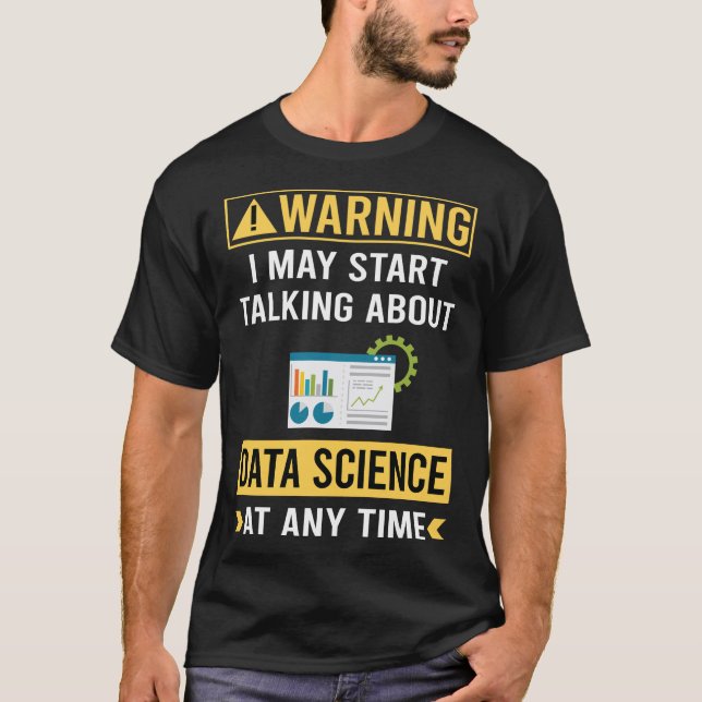 Funny Warning Data Science T-Shirt (Vorderseite)