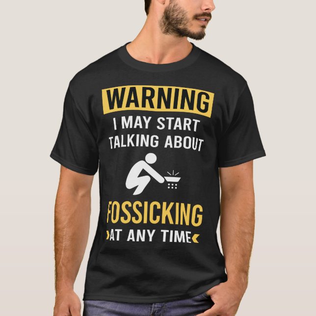 Funny Warning Fossicking Fossick T-Shirt (Vorderseite)