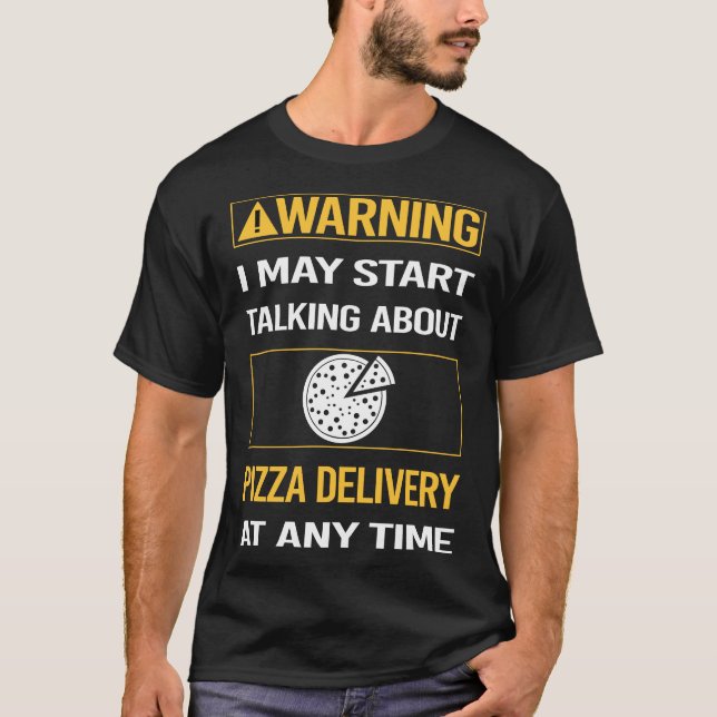 Funny Warning Pizza Lieferung T-Shirt (Vorderseite)