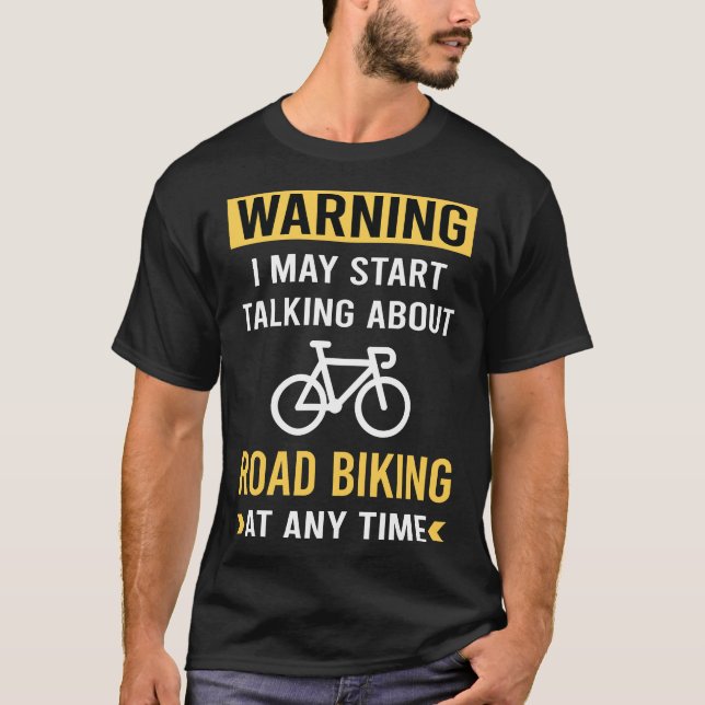 Funny Warning Road Biking T-Shirt (Vorderseite)