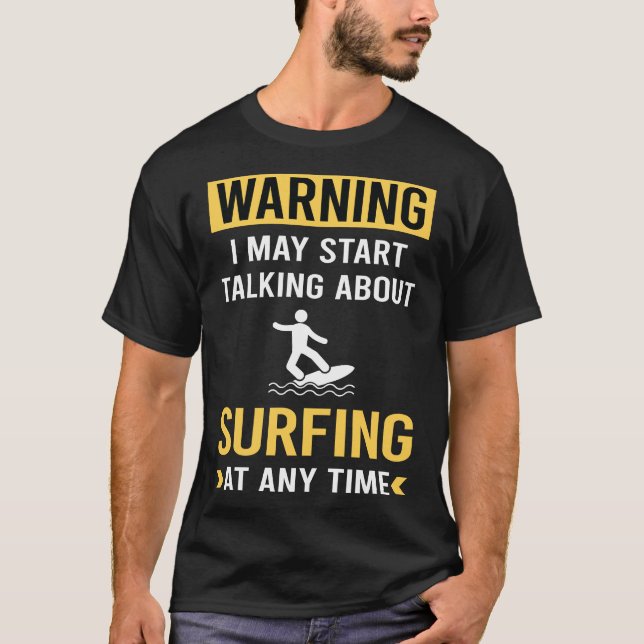 Funny Warning Surfsurf Surfer T-Shirt (Vorderseite)