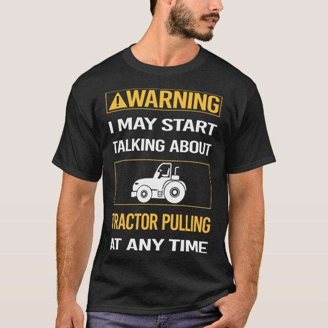 Funny Warning Tractor Pulling T-Shirt (Vorderseite)