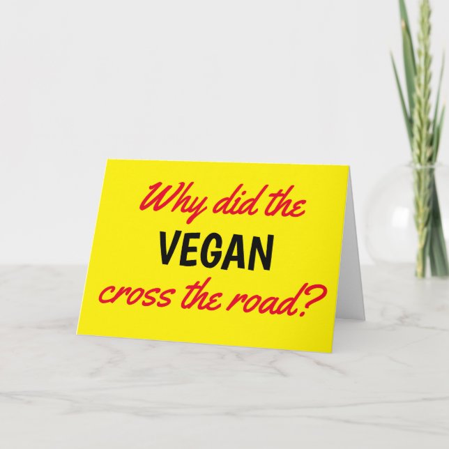 Funny Warum das Vegane über die Straße zum Geburts Karte (Vorderseite)