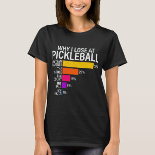 Funny, warum ich bei Pickleball verliert T-Shirt
