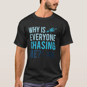 Funny Warum jagen mich alle nach Cross Country Gif T-Shirt