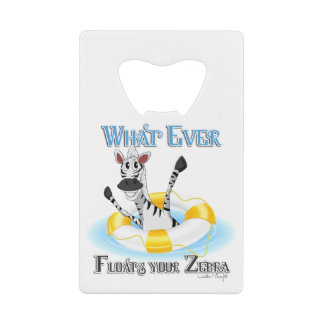 Funny Was auch immer deinen Zebra schweben lässt Kreditkartenflaschenöffner