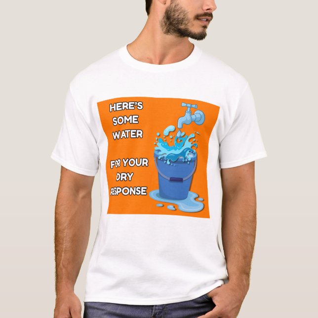 Funny Water Bucket Shirt - Meme T-Shirt (Vorderseite)