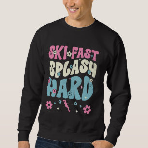 Funny Water Ski Ski Ski Ski Albergo Cooles Skigebi Sweatshirt