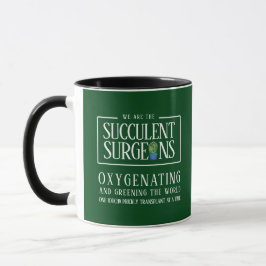 Funny We are the Sukculent Chirurgen Tasse