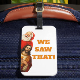 Funny “We Saw That” Santa and Jesus Design Gepäckanhänger