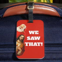 Funny “We Saw That” Santa and Jesus Design Gepäckanhänger